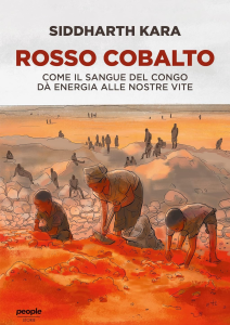ROSSO COBALTO. COME IL SANGUE DEL CONGO ALIMENTA LE NOSTRE VITE