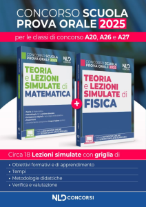 CONCORSO SCUOLA. TEORIA E LEZIONI SIMULATE DI MATEMATICA E FISICA 2025 PER LE CL